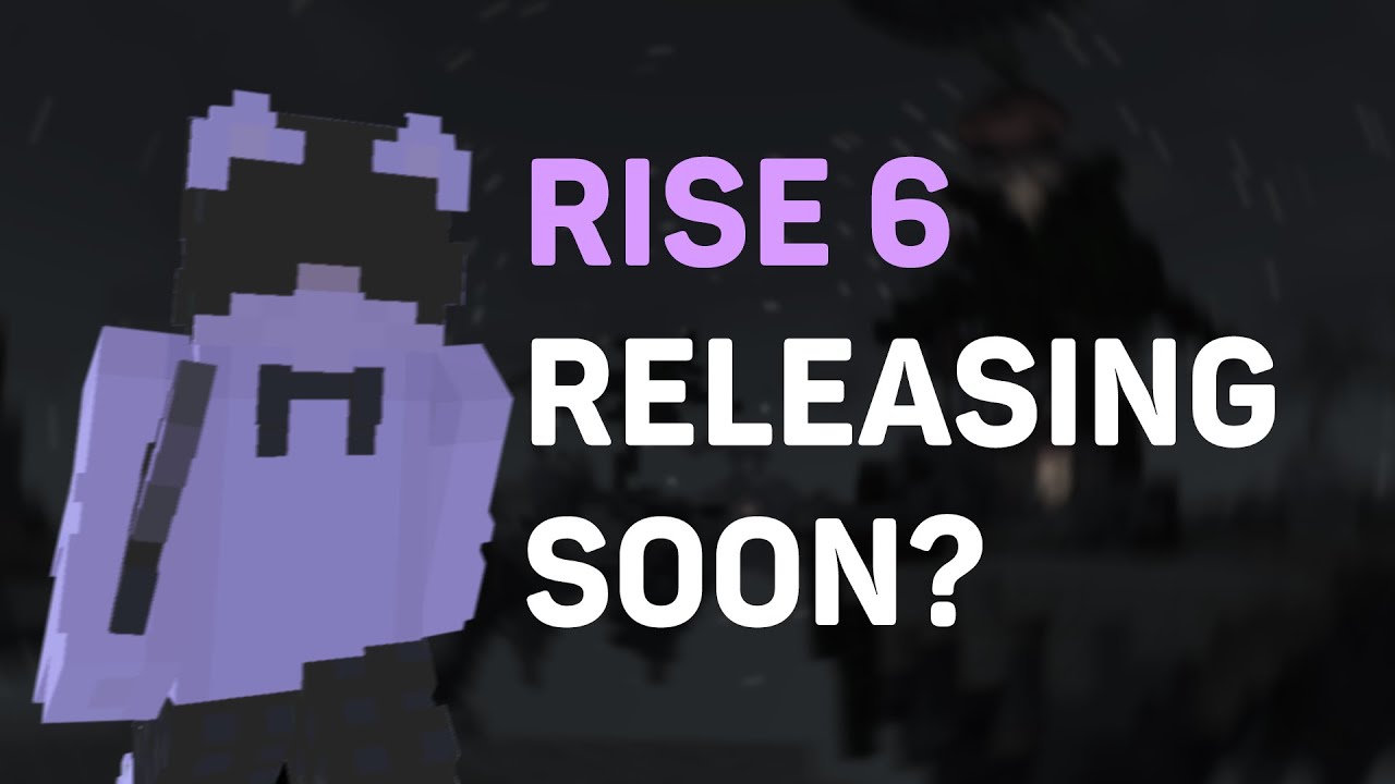 RISE 6 OUT SOON?