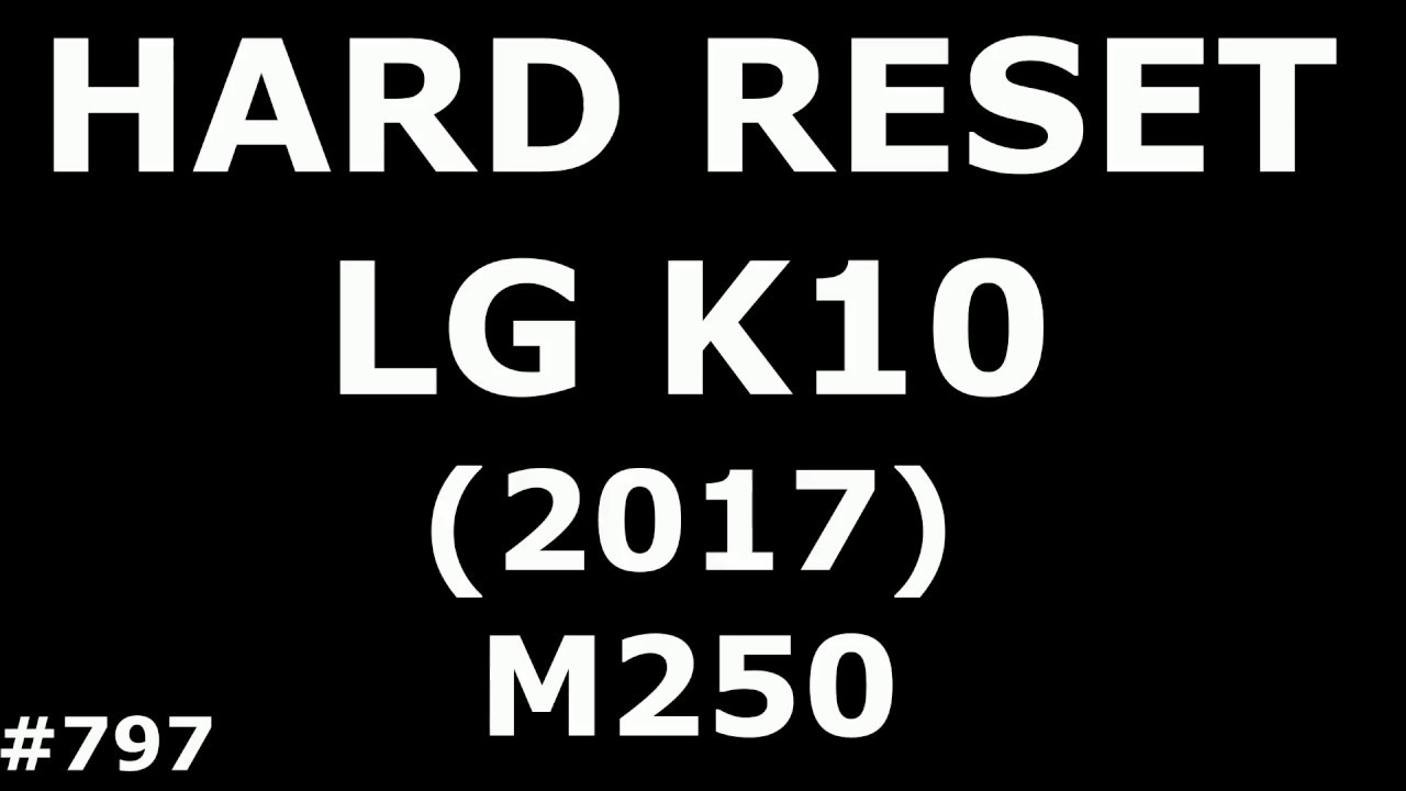 Сброс настроек LG K10 M250 (Hard Reset LG K10 2017 M250)