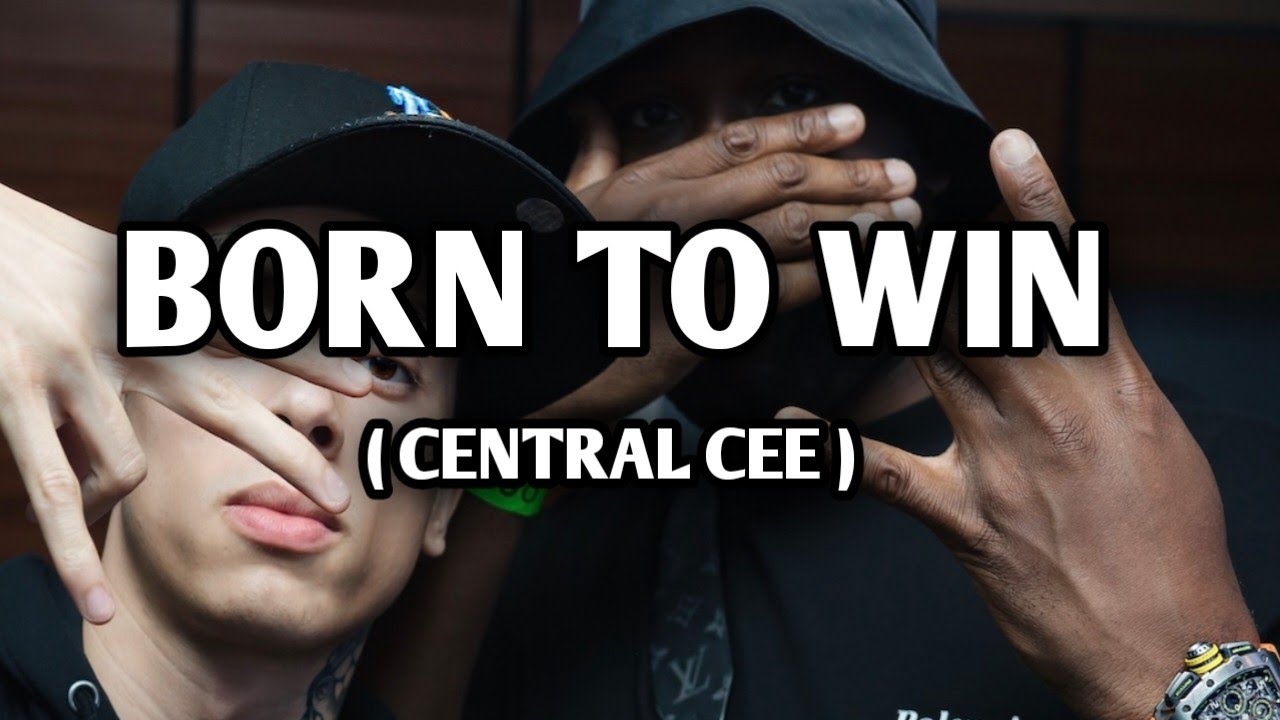 CENTRAL CEE - BORN TO WIN ( OFFICIAL LYRICS )