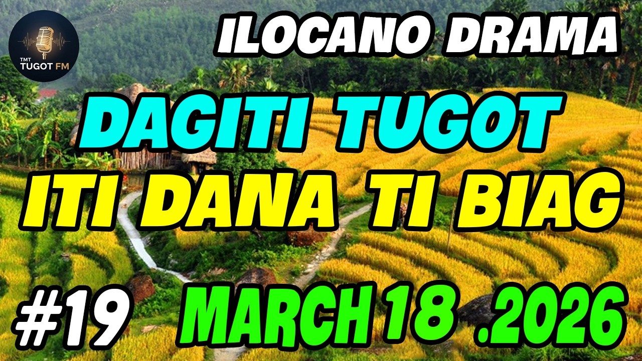 DAGITI TUGOT ITI DANA TI BIAG  | ILOCO DRAMA / Ep.19