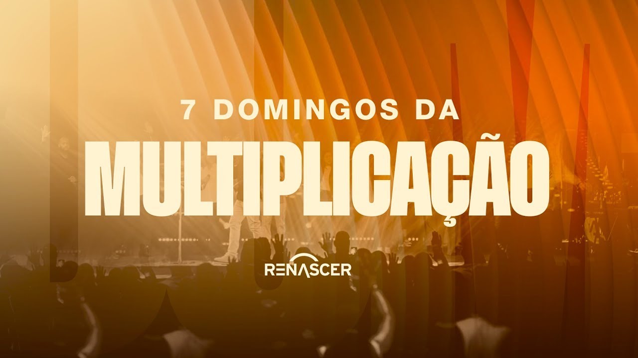 Celebração da Família - 7 Domingos da Multiplicação - 08h |#RenascerCampinas