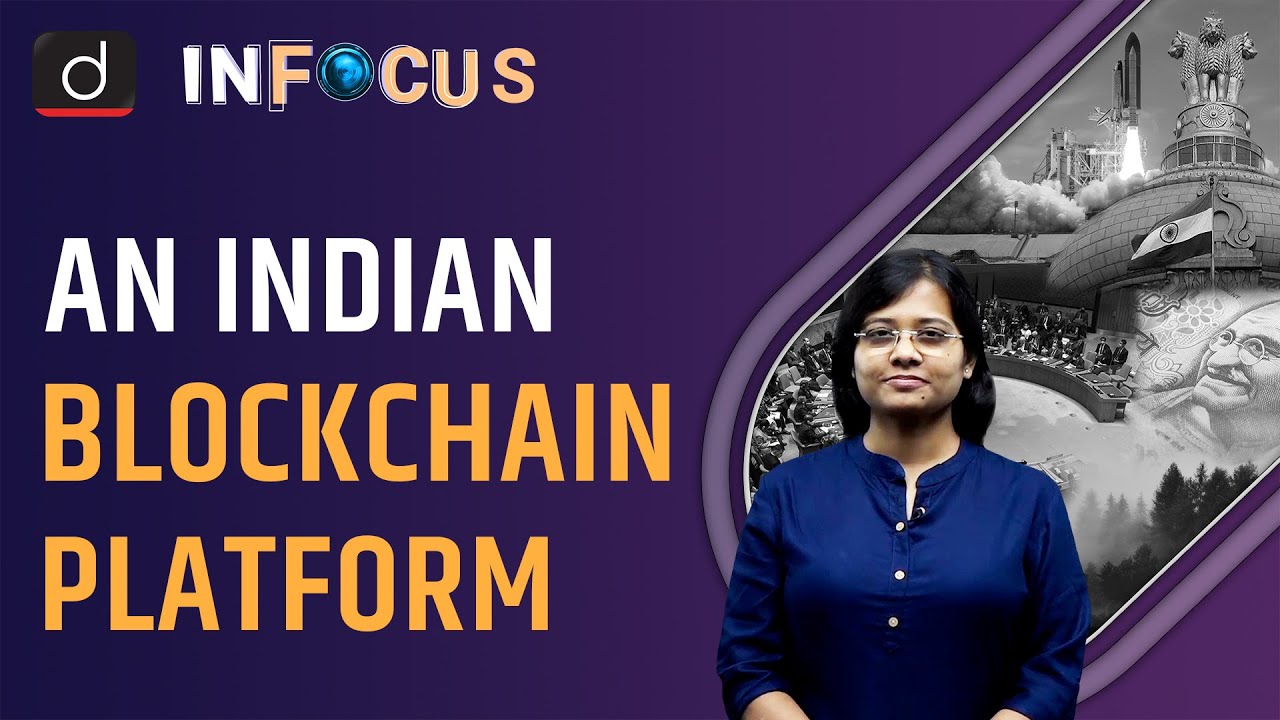 An Indian Blockchain Platform - IN FOCUS | UPSC Current affairs | Drishti IAS English