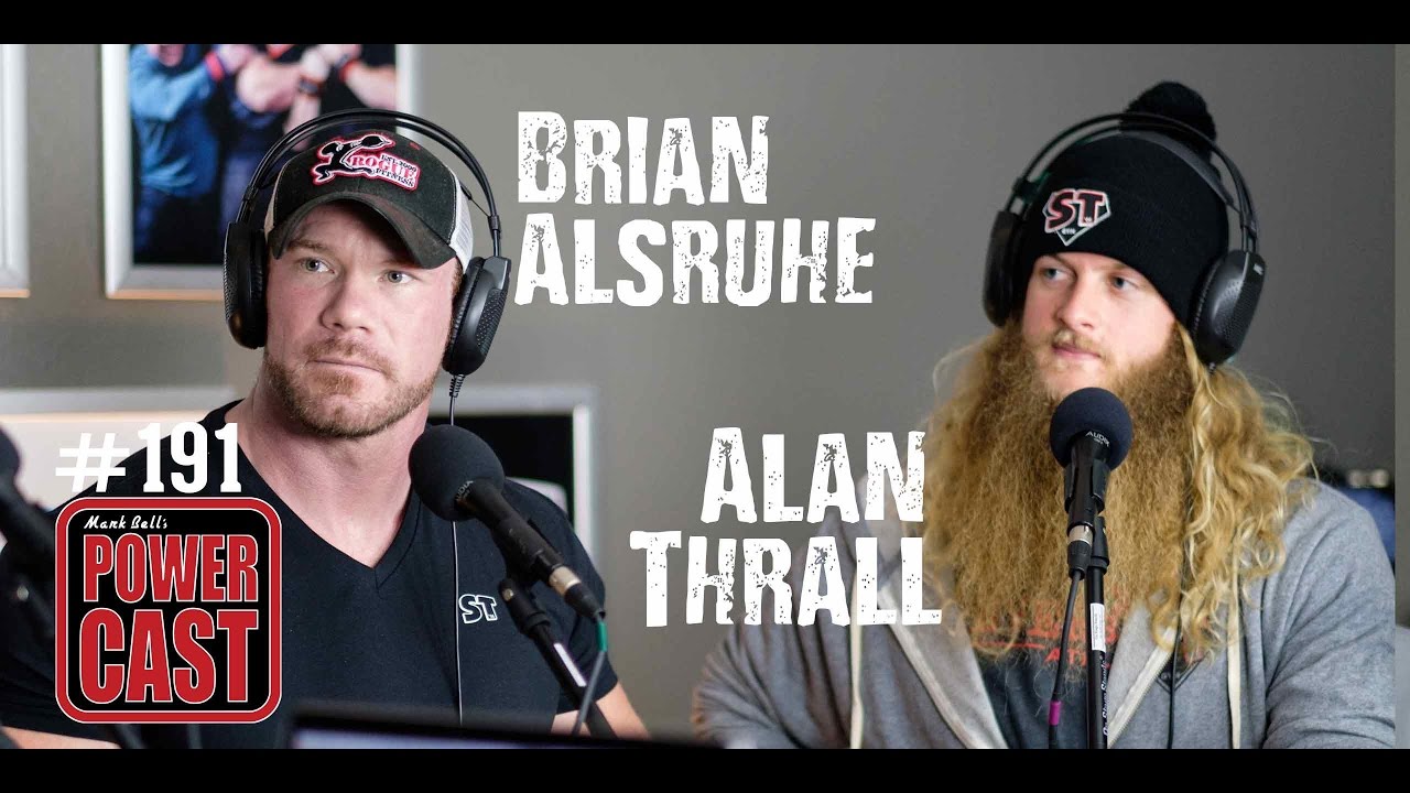 Brian Alsruhe & Alan Thrall | Mark Bell's PowerCast #191