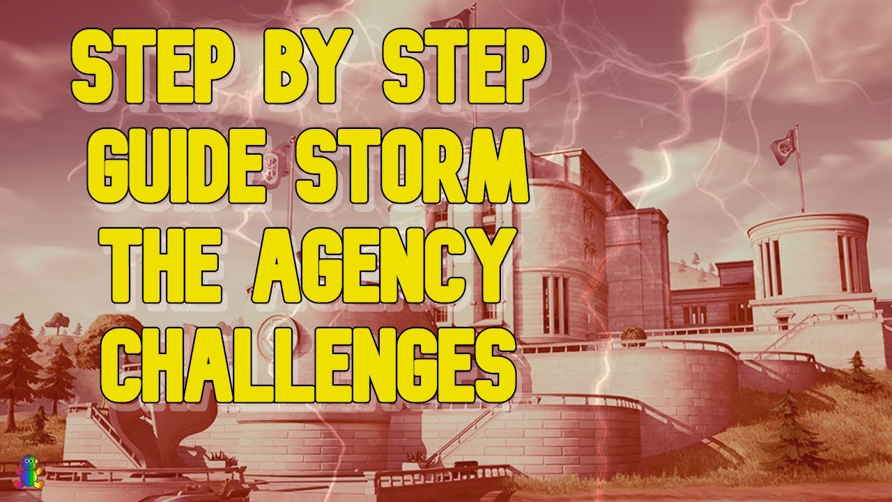 How to complete all STORM THE AGENCY challenges? STEP by STEP GUIDE - Fortnite
