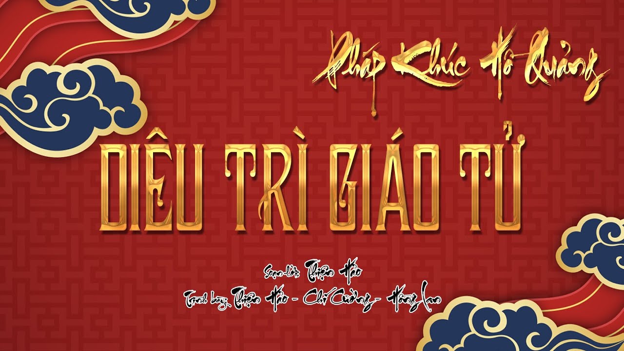 PHÁP KHÚC Hồ Quảng | Diêu Trì Giáo Tử | Thiện Hảo - Chí Cường - Hồng Lan