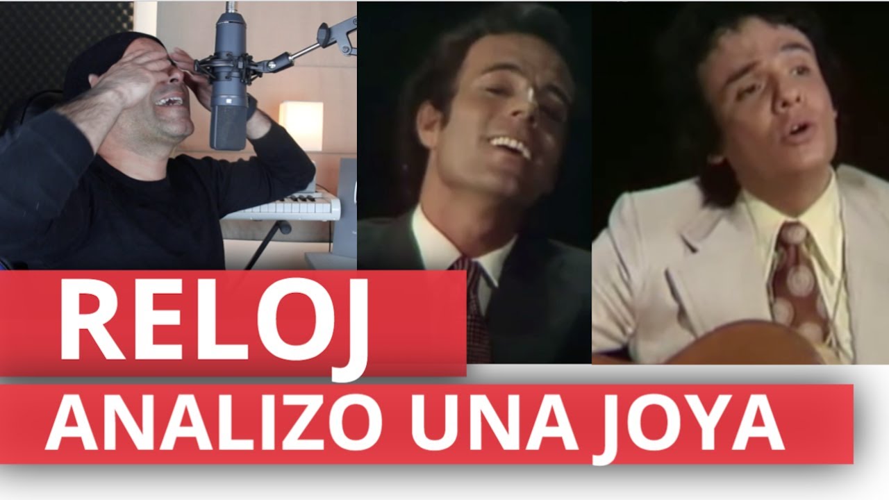 JULIO IGLESIAS Y JOSÉ JOSÉ // RELOJ // Analizando Su Canto En Vivo
