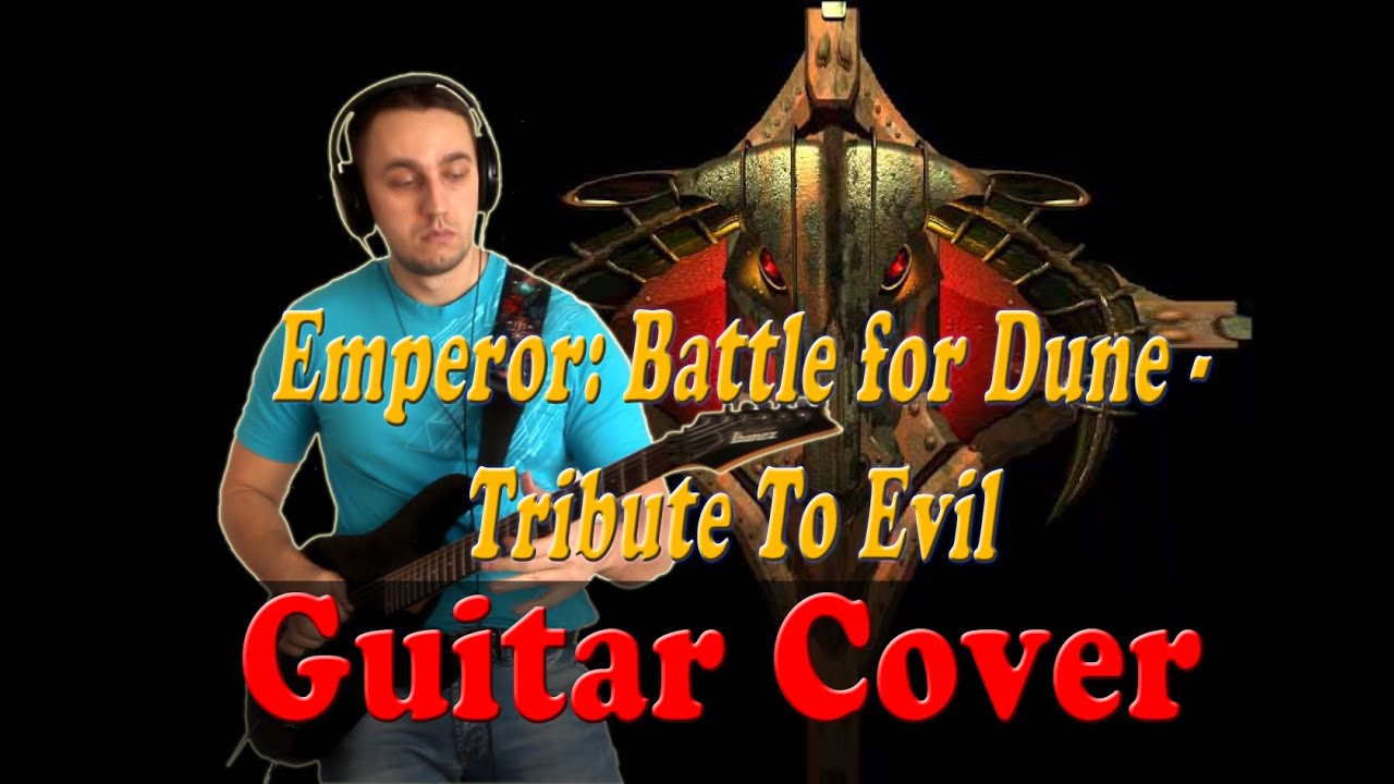 Emperor: Battle for Dune - Tribute To Evil (Guitar Cover)