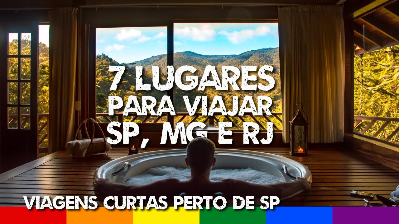Top 7 Lugares para Viajar perto de SP, RJ e MG - Dicas de Viagem Curtas Fim de Semana ou Feriado