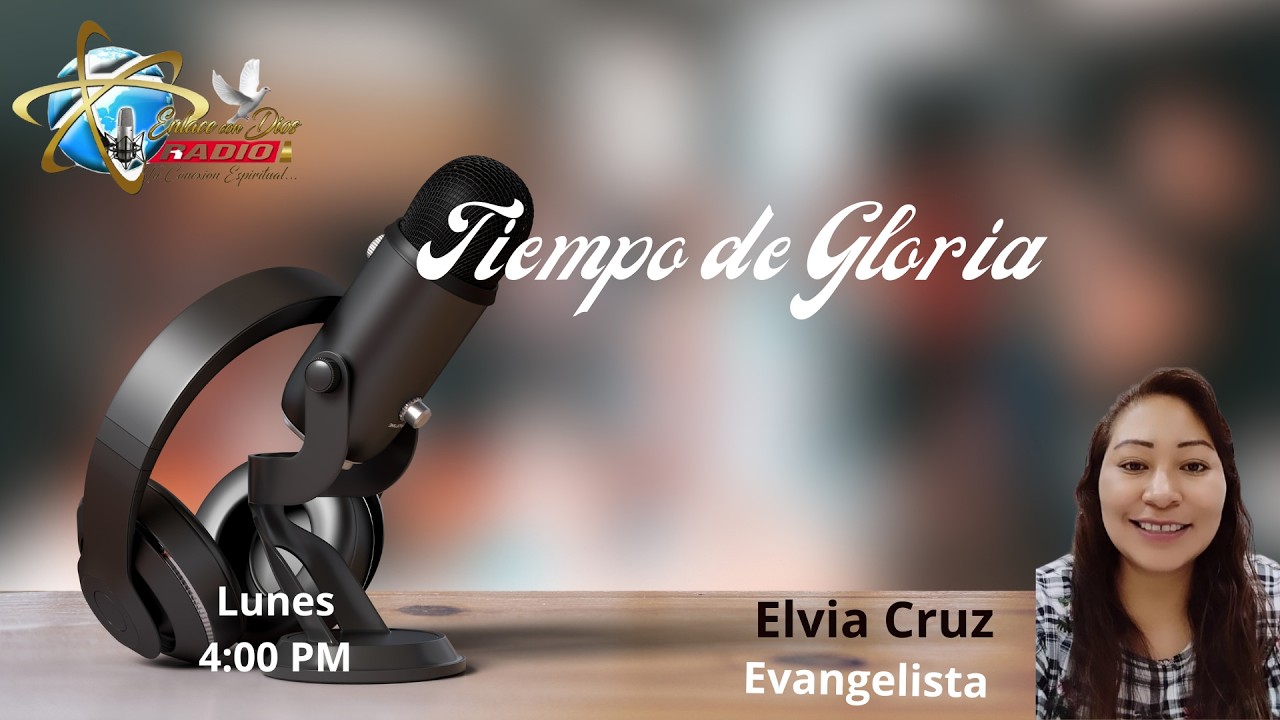 TIEMPO DE GLORIA, CON ELVIA CRUZ