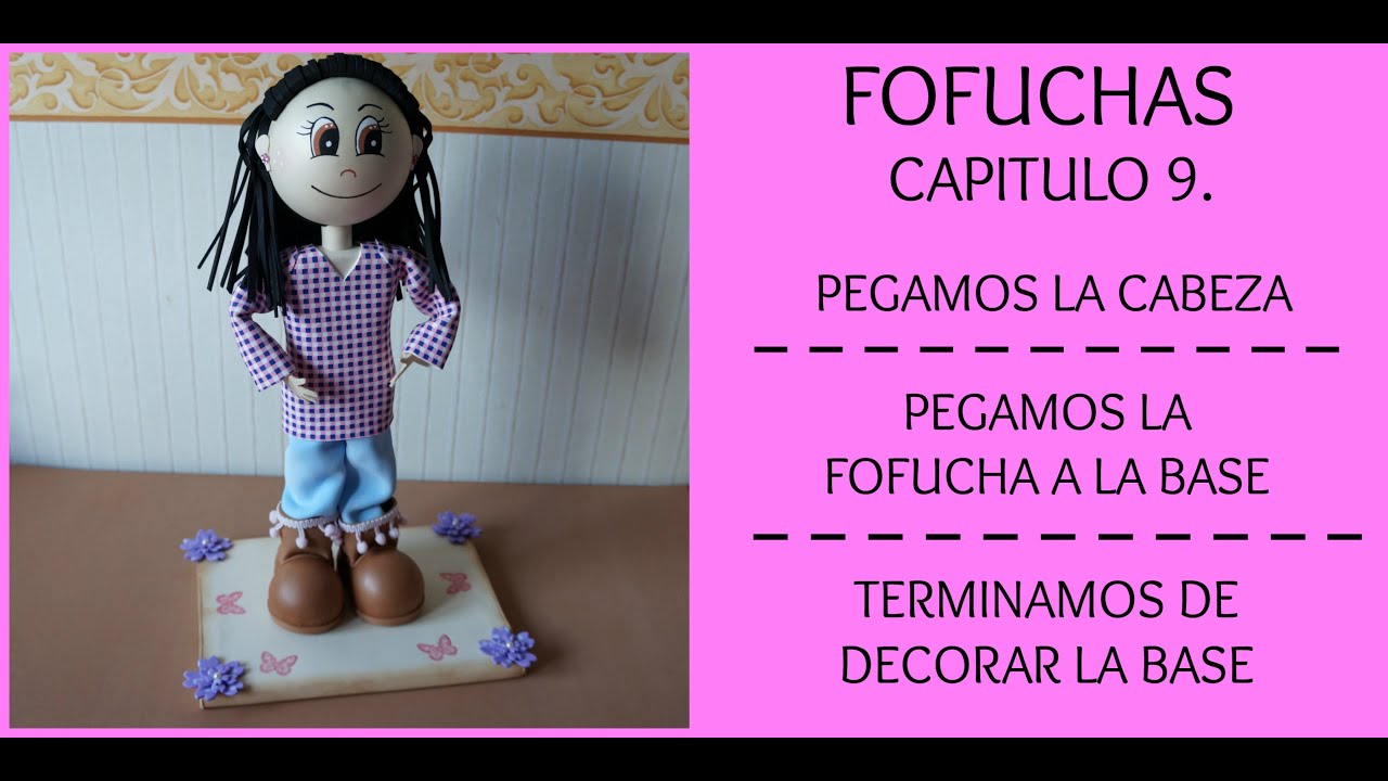 Curso de fofuchas 9. Cómo pegar la cabeza, pegar fofucha en base y estampar en goma eva.