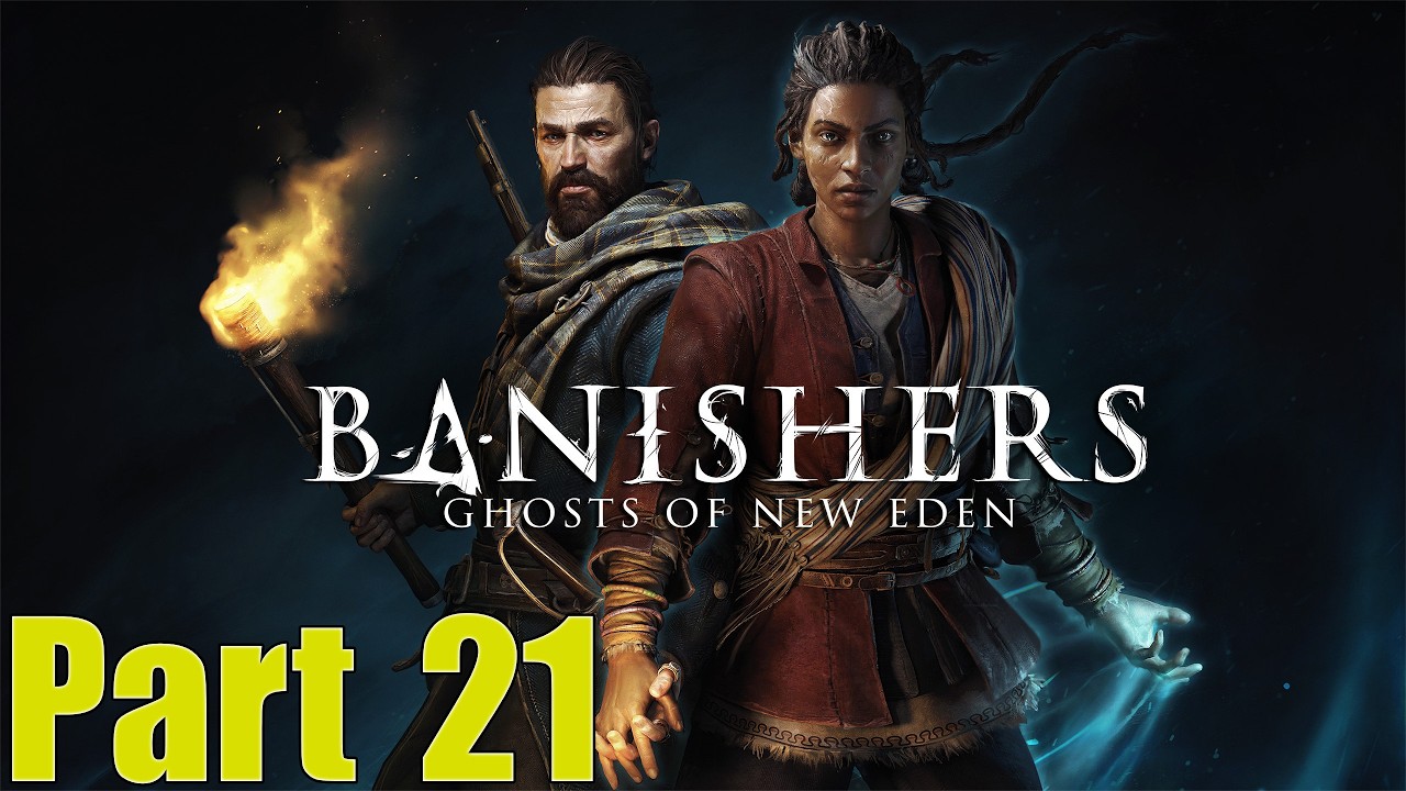 First Playthrough | Banishers: Ghosts of New Eden | Part 21