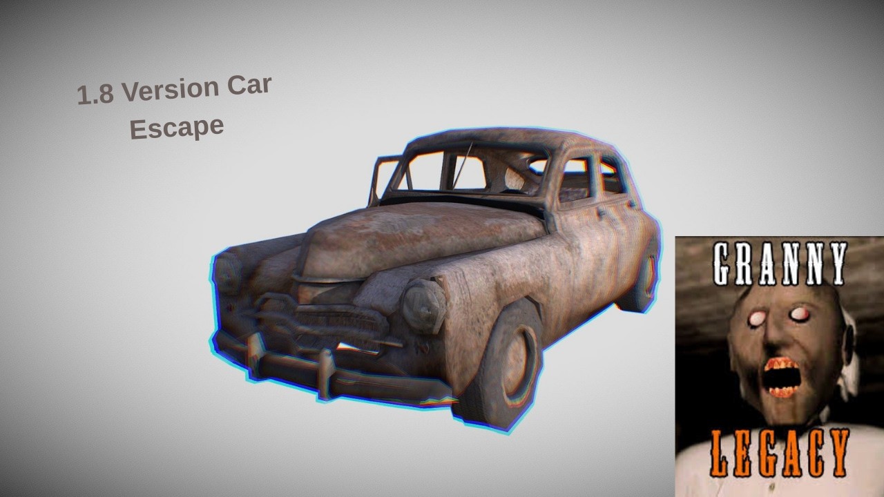 Granny Legacy Extreme Mode Car Escape 1.8 Version