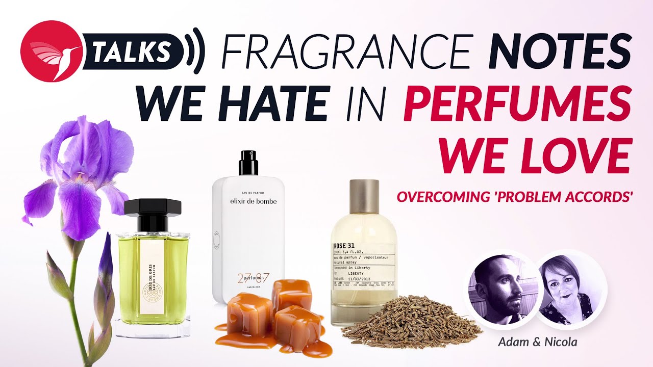 Fragrance Notes We Hate in Perfumes We Love: Overcoming 'Problem Accords'
