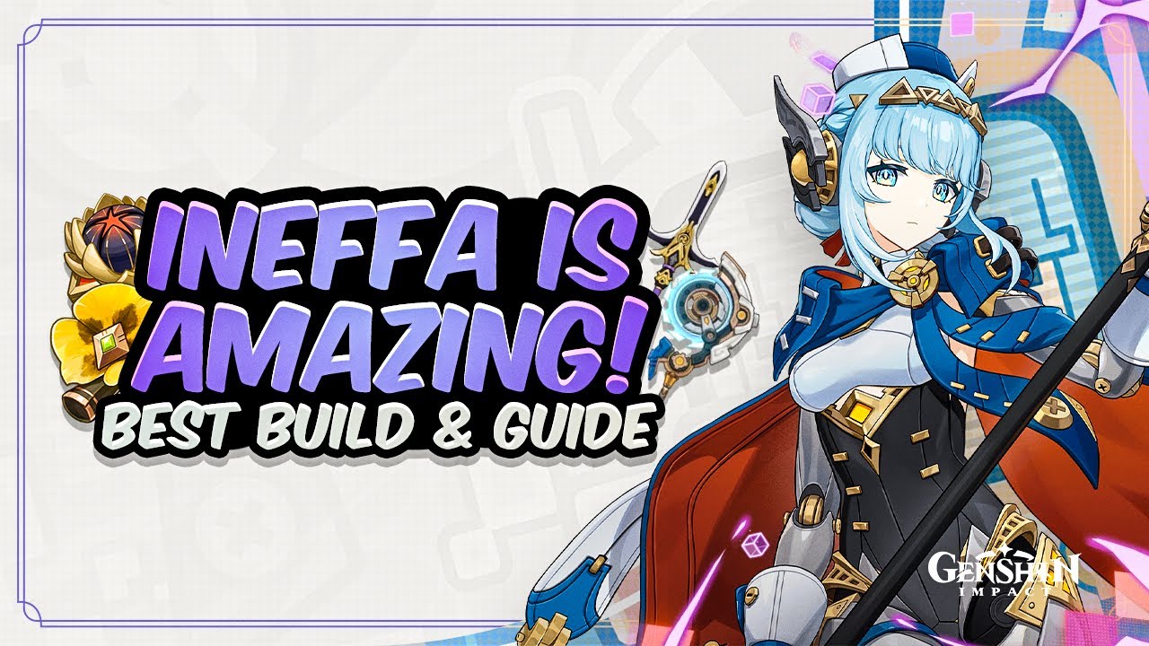 COMPLETE INEFFA GUIDE! Best Ineffa Build - Artifacts, Weapons, Teams & Showcase | Genshin Impact