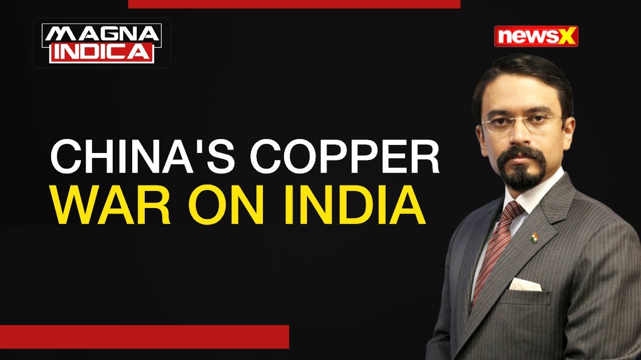 CHINA'S COPPER WAR ON INDIA | NewsX
