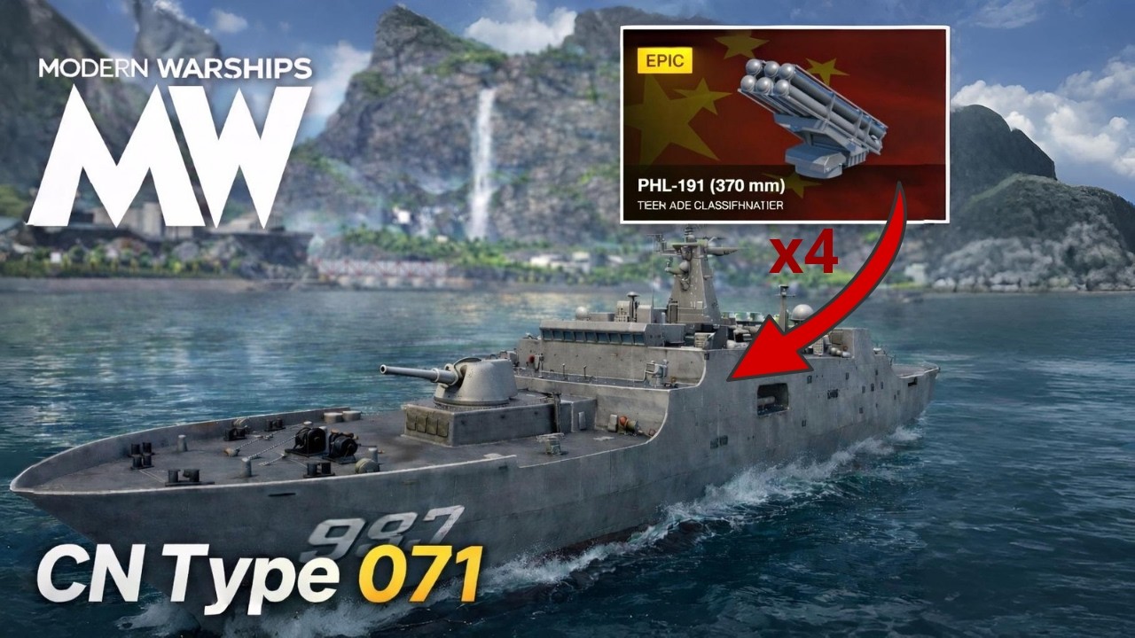 CN Type 071 🔥 X4 PHL-191 LANZAGRANADA 💥.           Moders Warships