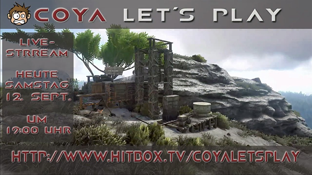 ARK - LIVESTREAM Samstag 12. Sept., um 19:00 Uhr auf HITBOX.TV/COYALETSPLAY