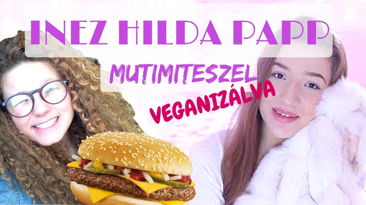 INEZ HILDA PAPP #mutimiteszel VEGANIZÁLVA