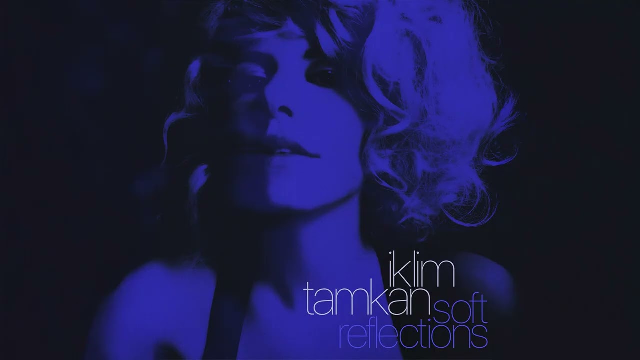 İklim Tamkan  - Soft Reflections Op. III (Official Audio)