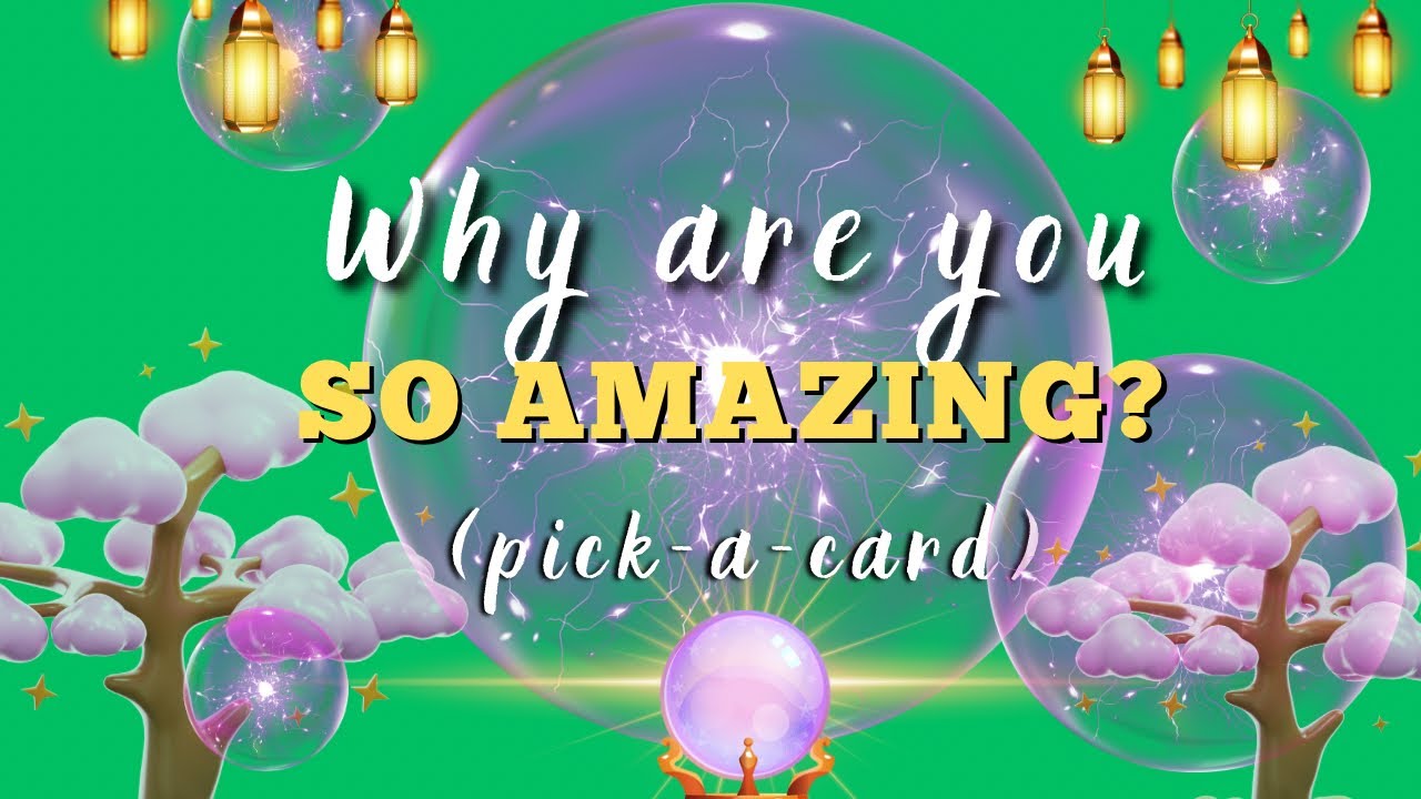 🔮Pick-a-Card | 🤩Why are you so amazing?
