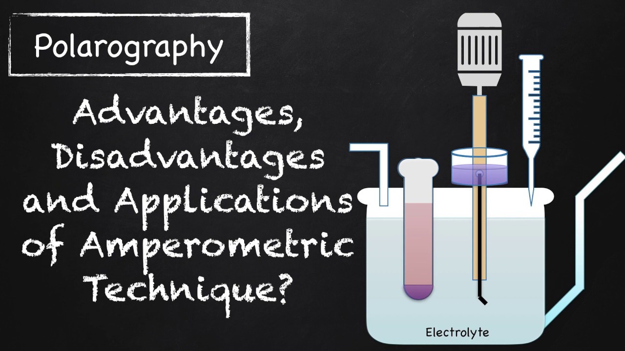 Advantages and disadvantages of Amperometric Technique. #Polarography | Analytical Chemistry
