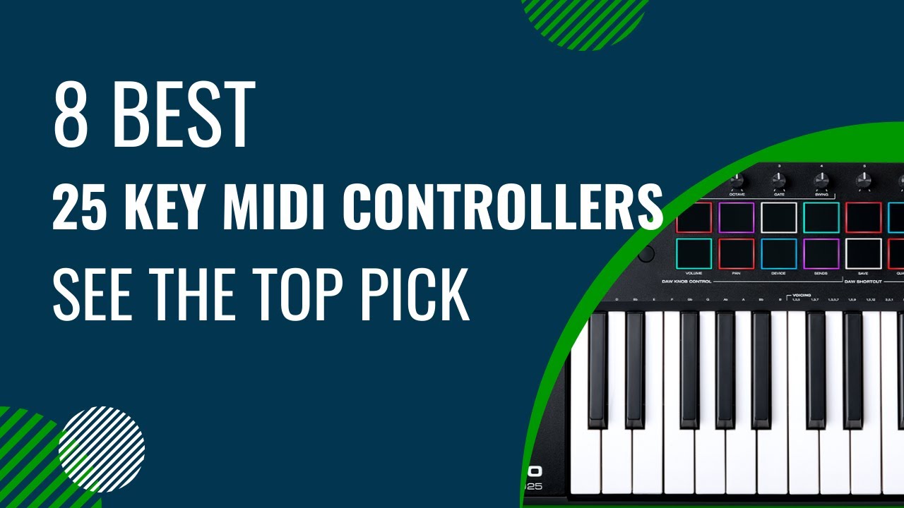 8 Best 25-key MIDI Controllers | Our Top Pick Might Surprise You
