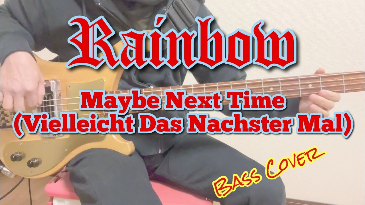 Rainbow - Maybe Next Time (Vielleicht Das Nachster Mal) Bass Cover