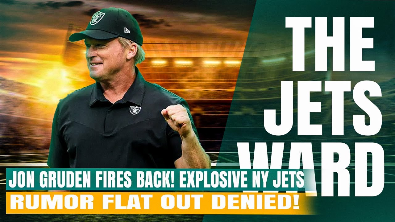 Jon Gruden Fires Back!  Explosive NY Jets Rumor Flat Out Denied!