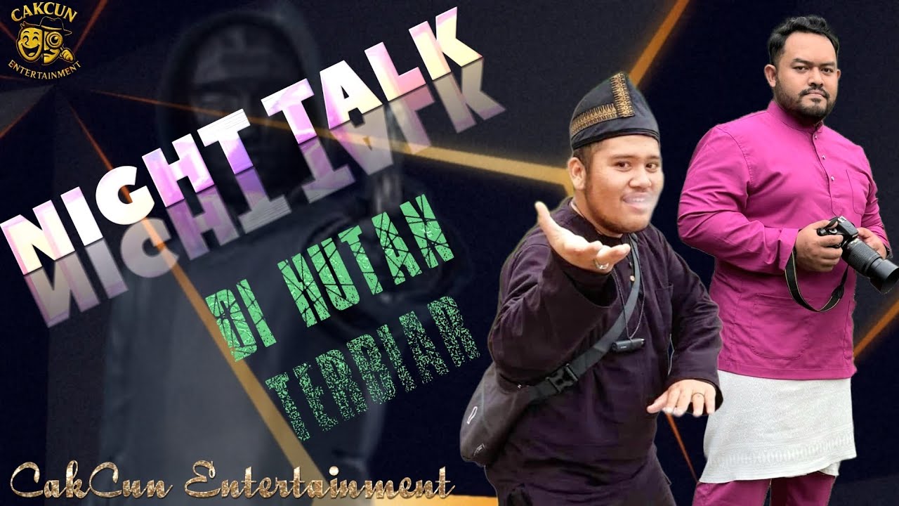 NIGHT TALK di BUKIT BOTAK TG.BIDARA