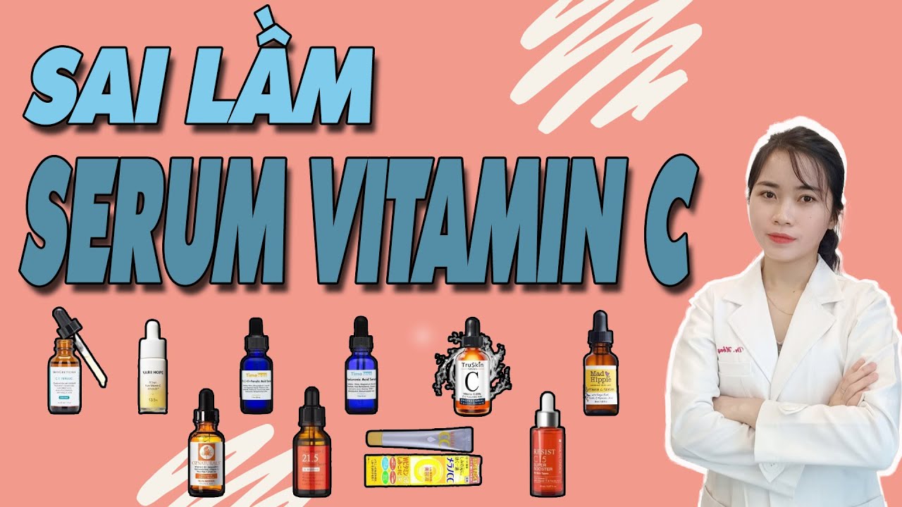 5 SAI LẦM cần tránh khi dùng SERUM VITAMIN C trị thâm - làm sáng da - chống lão hóa | Bs Nguyễn Ngọc