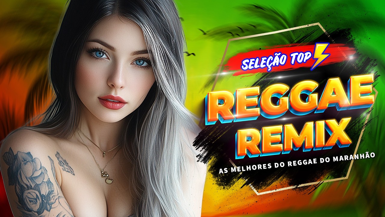 REGGAE DO MARANHÃO 2026 🔥 OS MELHORES REGGAES INTERNCIONAL 2026 🔥 MELHORES DE 2026 REGGAE REMIX