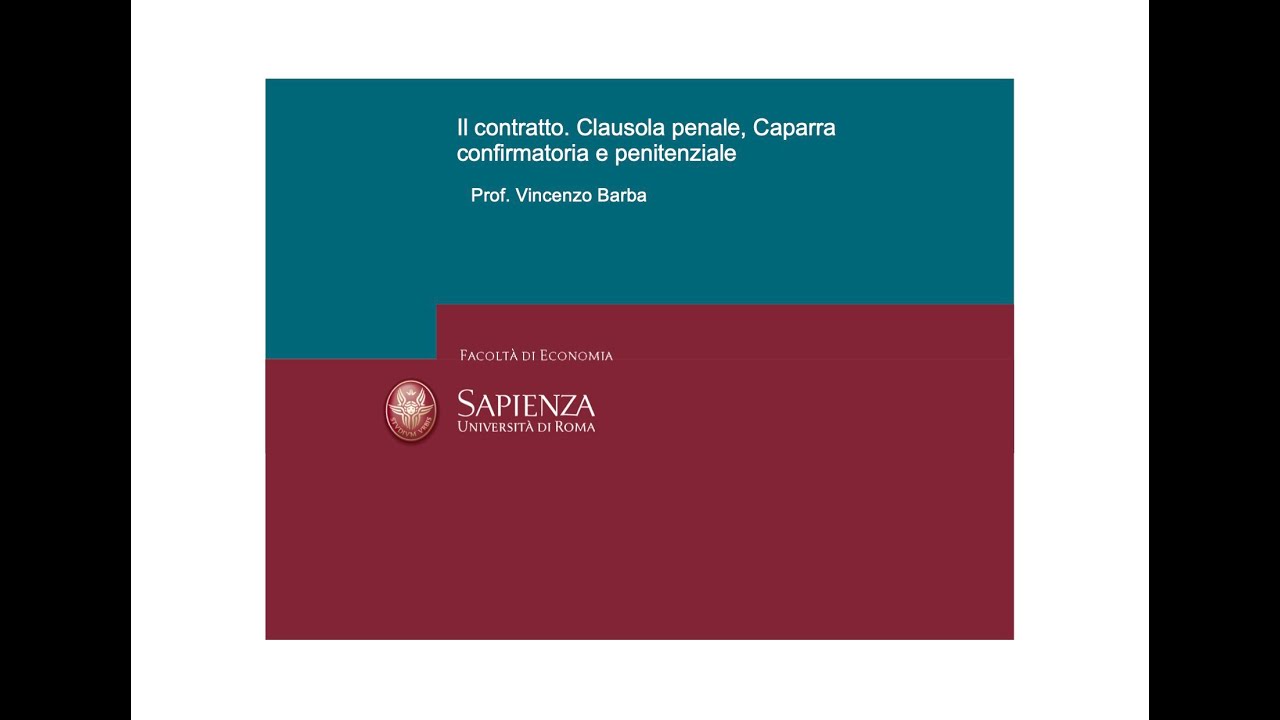 Lezioni dir. priv. F 13 Il contratto.  La clausola penale e la caparra confirmatoria e penitenziale