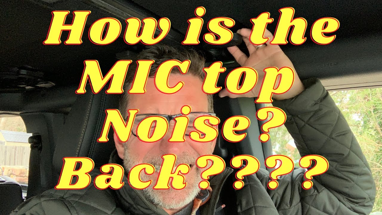 After 600+ Miles in My 2022 Bronco, How is My Mic Top Noise?