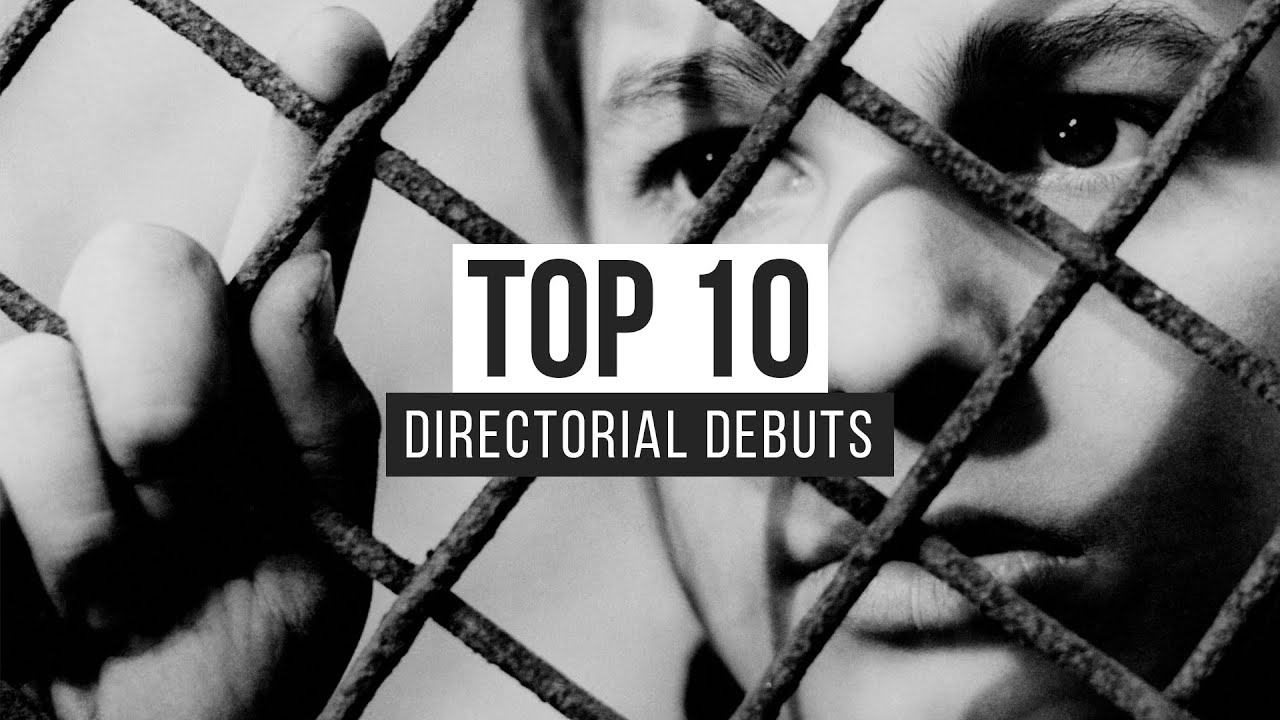 Top 10 Film Directorial Debuts