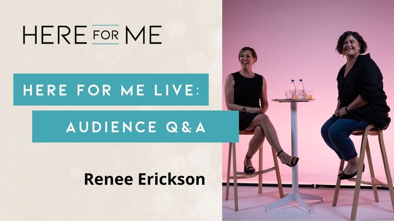 Renee Erickson | Audience Q&A from Here For Me LIVE