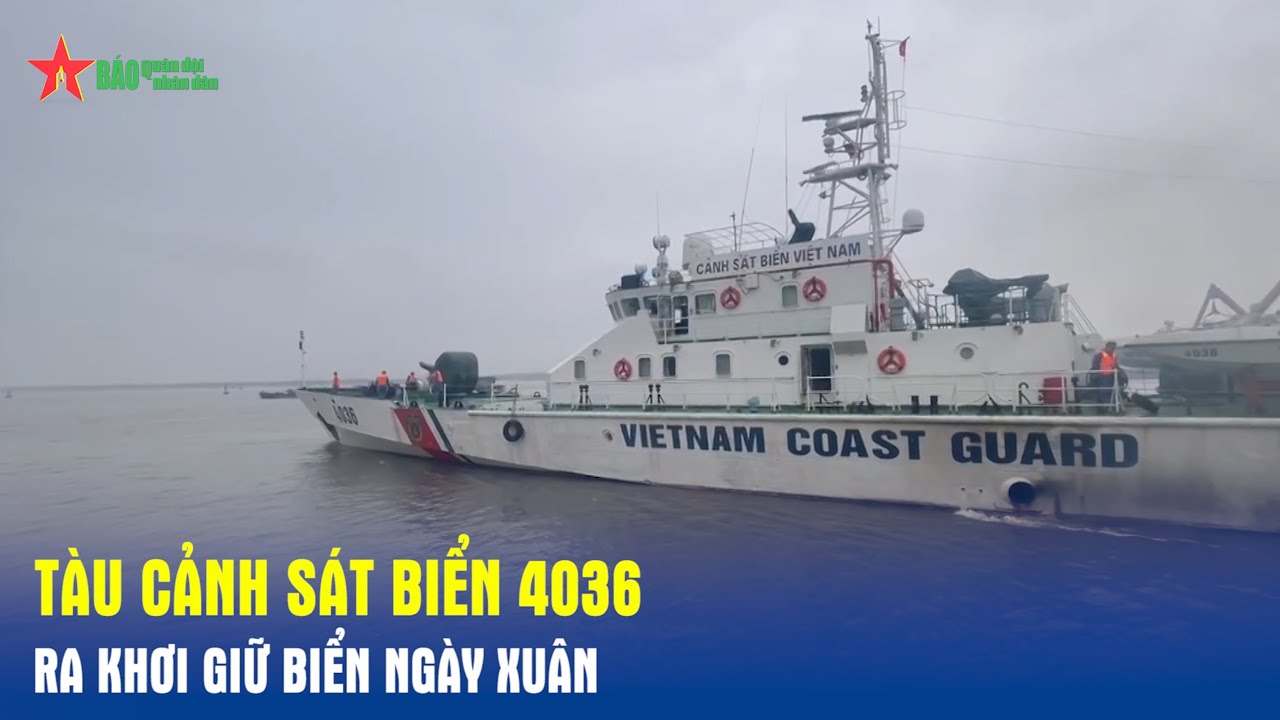 Tàu Cảnh sát biển 4036 ra khơi giữ biển ngày Xuân