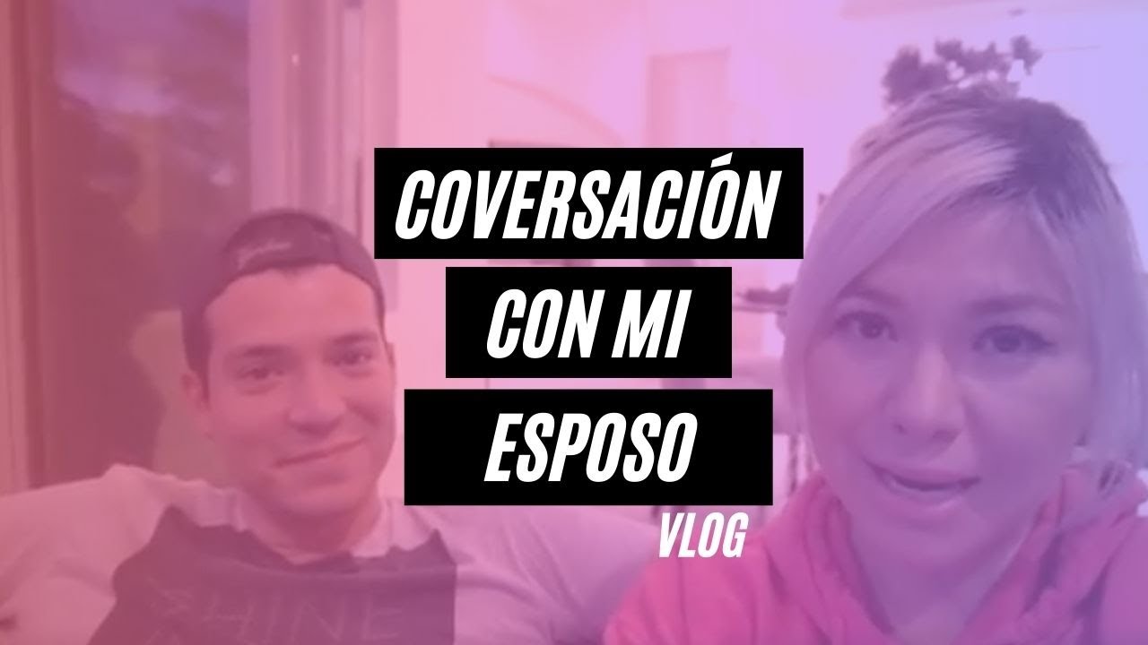 Conversación con mi esposo | VLOG #3