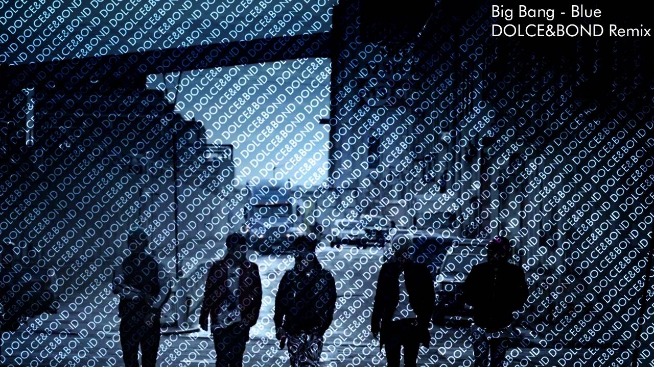 Big Bang - Blue (DOLCE & Bond Remix)