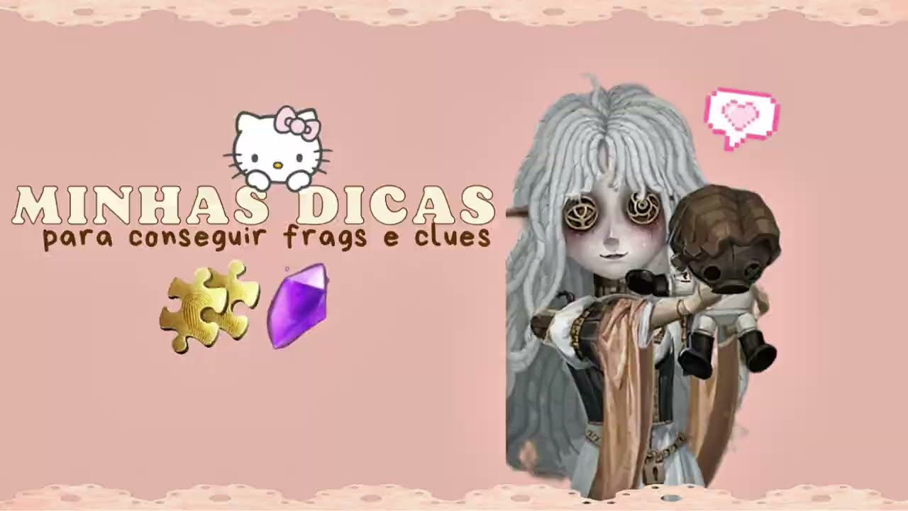 Identity V | DICAS PARA VOCÊS CONSEGUIREM MAIS FRAGMENTOS E PEÇAS DE QUEBRA CABEÇA! 💗