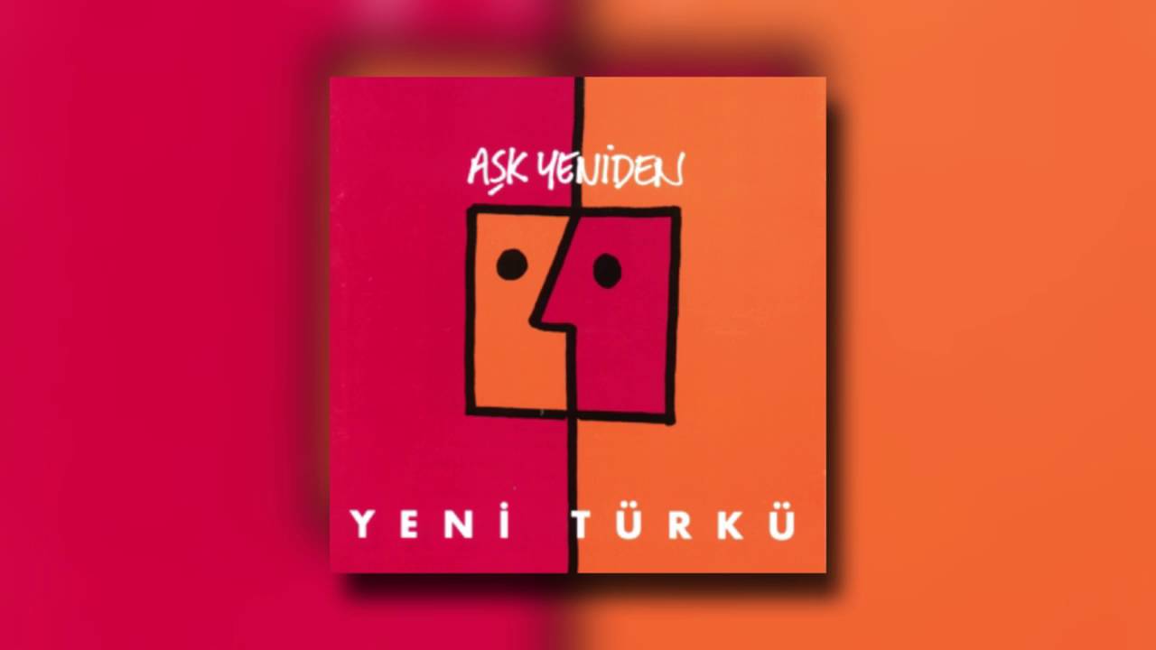 Yeni T&uuml;rk&uuml; - Aşk Yeniden