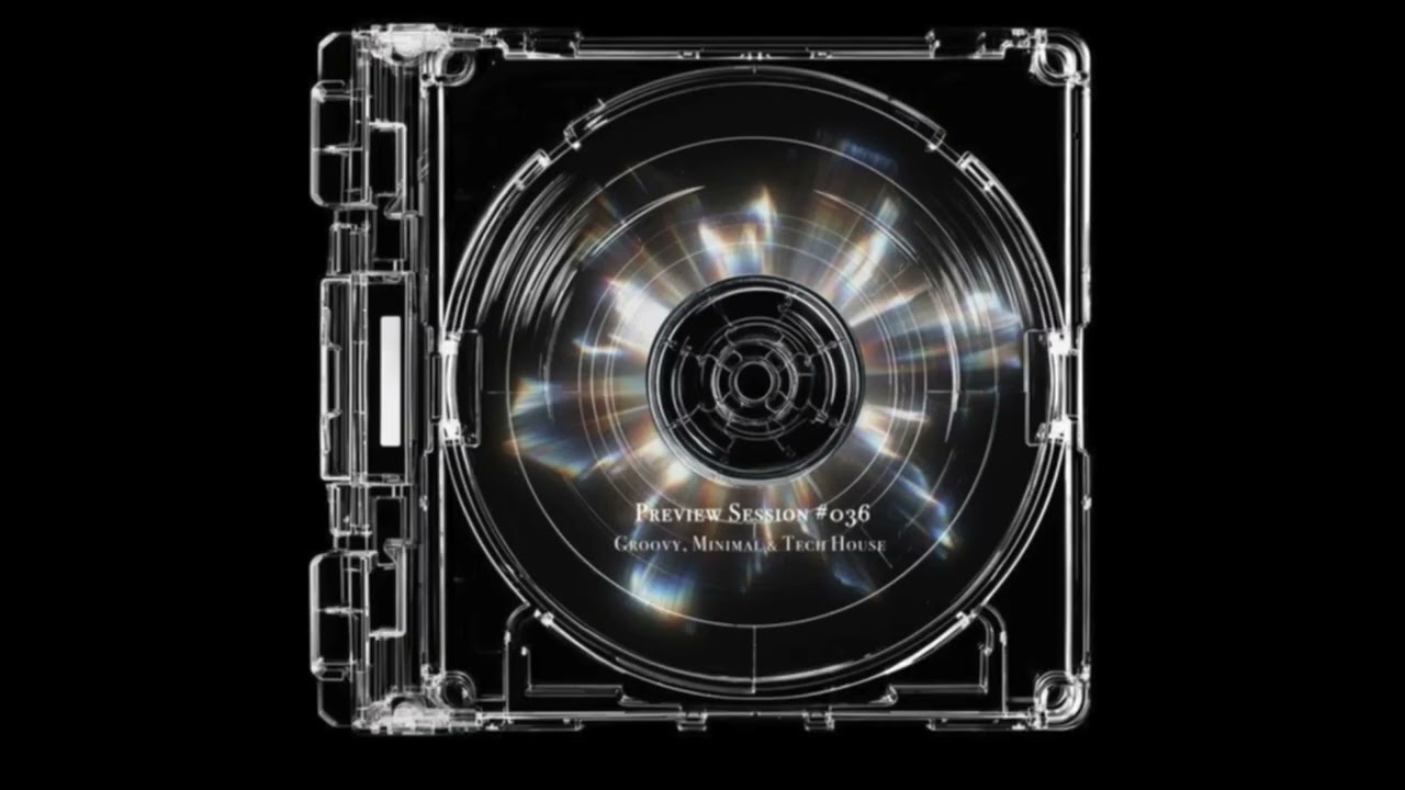 Preview Session #036 [Groovy, Minimal & Tech]
