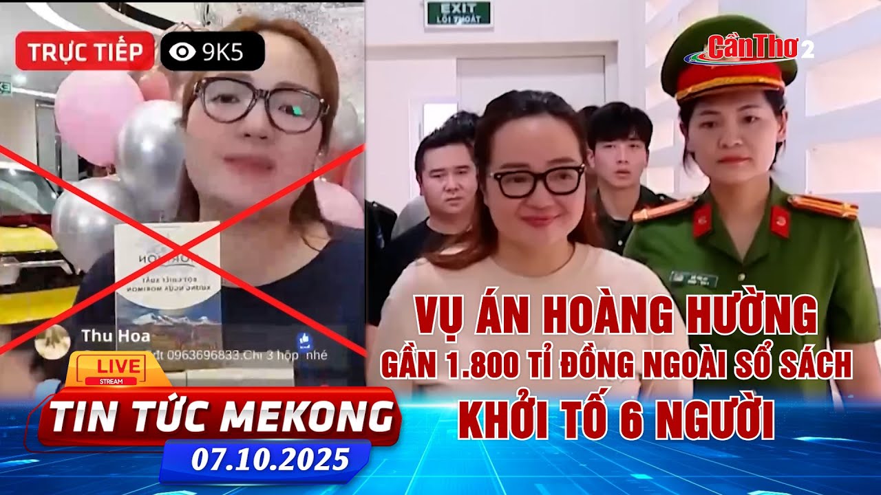 Vụ án Hoàng Hường: gần 1.800 tỉ đồng ngoài sổ sách, khởi tố 6 người | Tin tức Mekong 07.10.2025