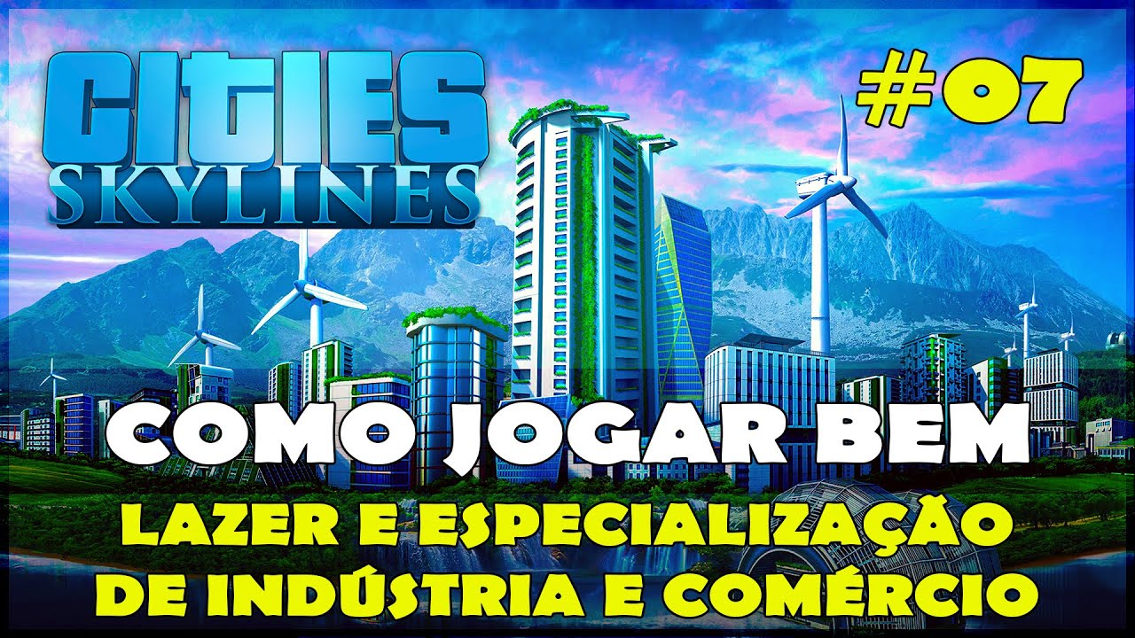 Cities Skylines Tutorial de LAZER e ESPECIALIZAÇÃO de INDÚSTRIA e COMÉRCIO no PS4, XBOX, Switch e PC