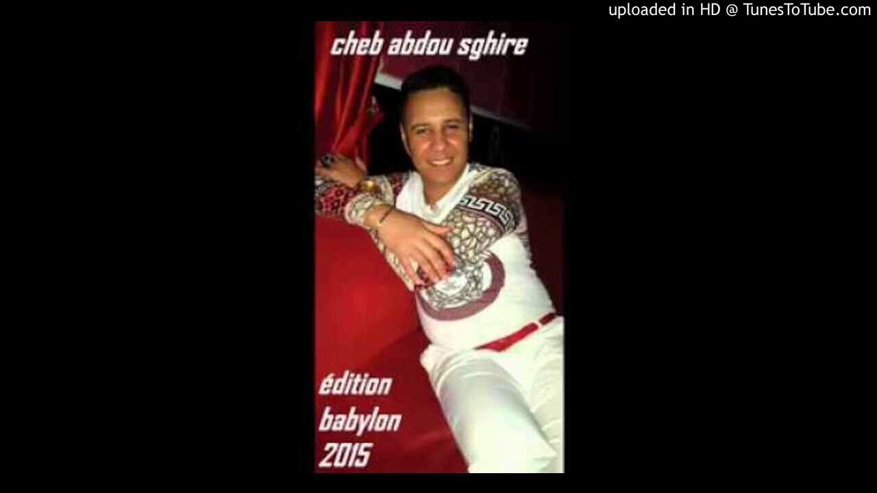 cheb Abdou Le Vrai Madahat 2015 [شواربه مقلوبين و عينيه نايمين]