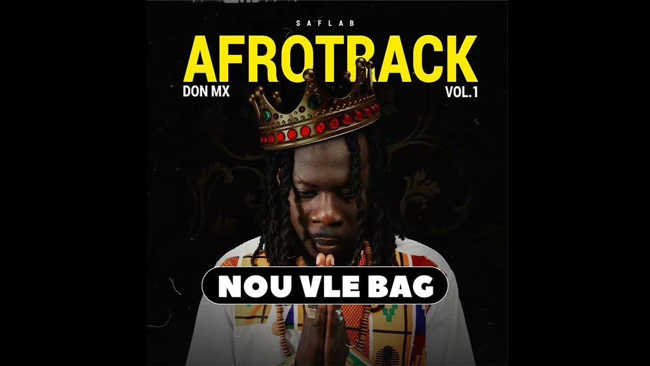 Don MX - Nou Vle Bag [ EP Afrotrack Vol 1 ]