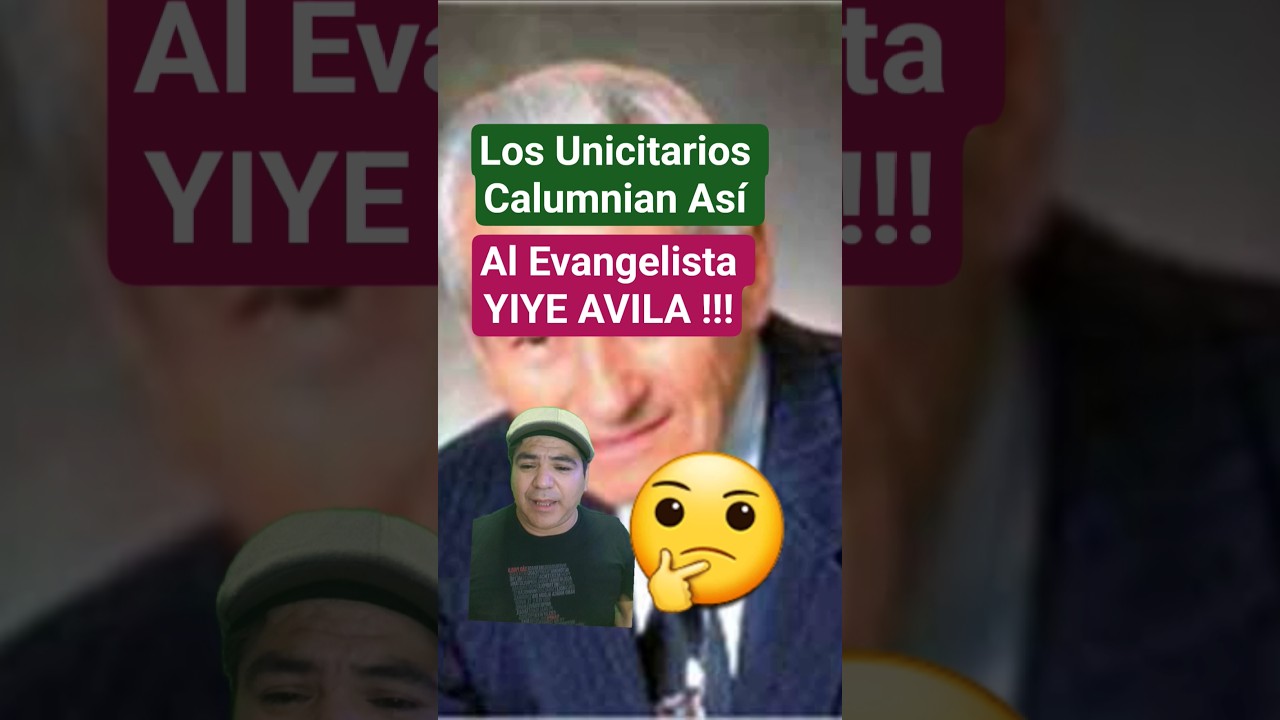 Unicitarios As&iacute; Calumnian Al Evangelista Yiye Avila!!!