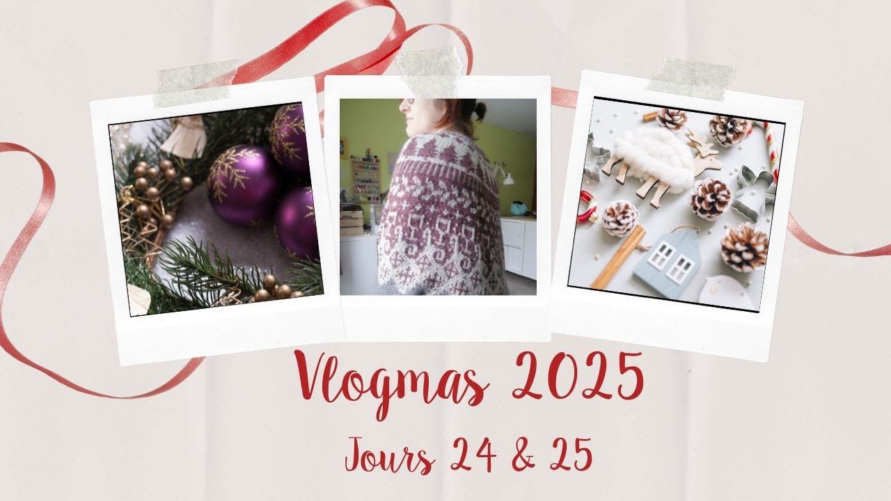 Vlogmas 2025 | J 24 & 25 | C'est la fin!