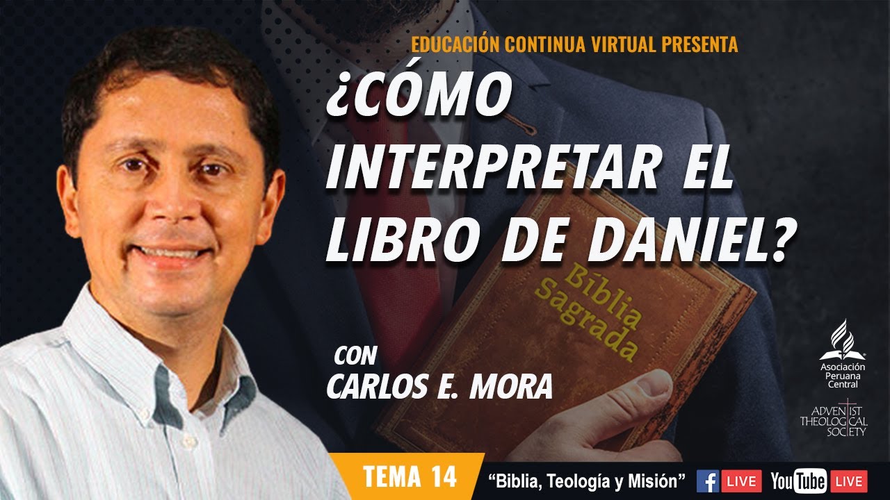 Carlos E. Mora | &iquest;C&oacute;mo interpretar el libro de Daniel?  | #BibTeoMis2021 (14/60)