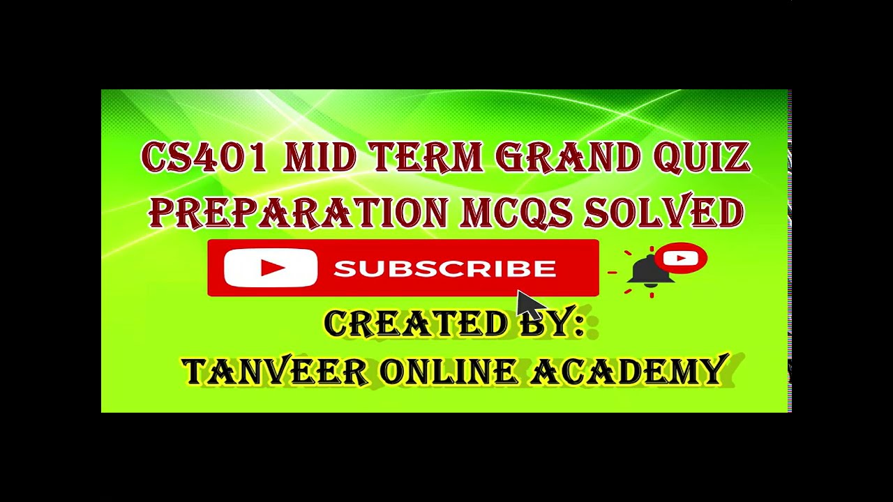 CS401Mid Term Grand Quiz Important Mcqs || CS401 Grand Quiz