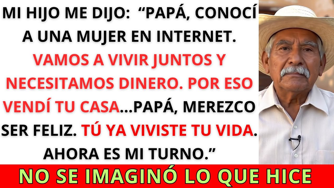 Mi Hijo Llamó: “Papá, La Conocí en Internet… VENDÍ TU CASA y Me Voy Con Ella”